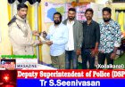 Friendly & Respectful met: Tr. S.Seenivasan Deputy Superintendent of Police  (Kodaikanal)