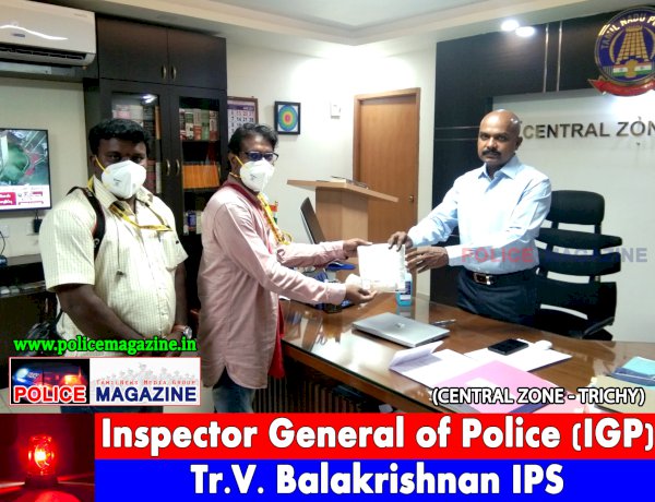Tr.V. Balakrishnan IPS   IGP - Inspector General of Police  (TRICHY)